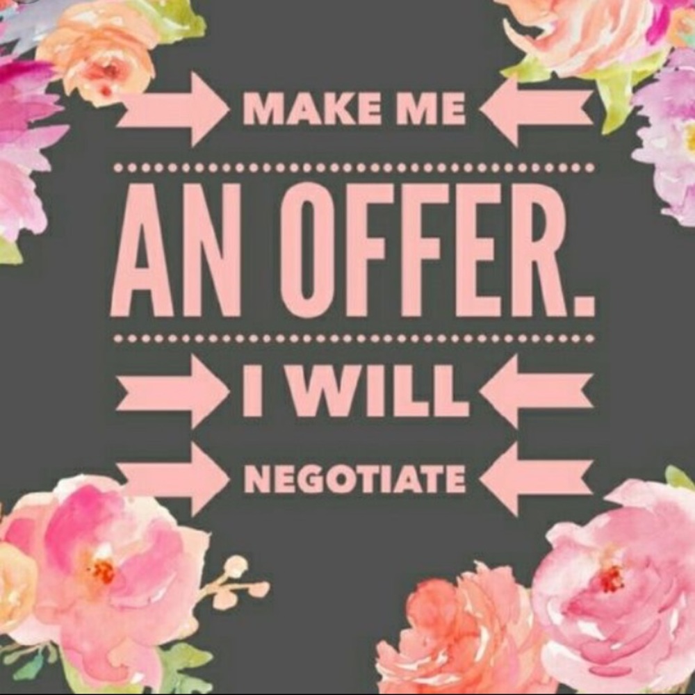 Make me an offer! I will negotiate!